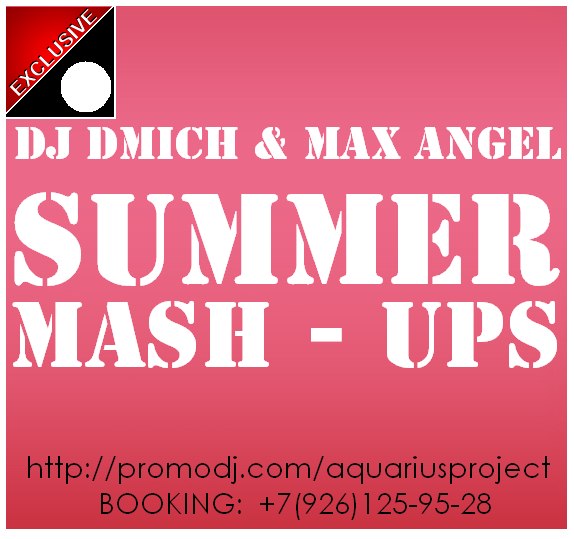 DJ Dmich and Max Angel - Summer Mash-Up's [2012]